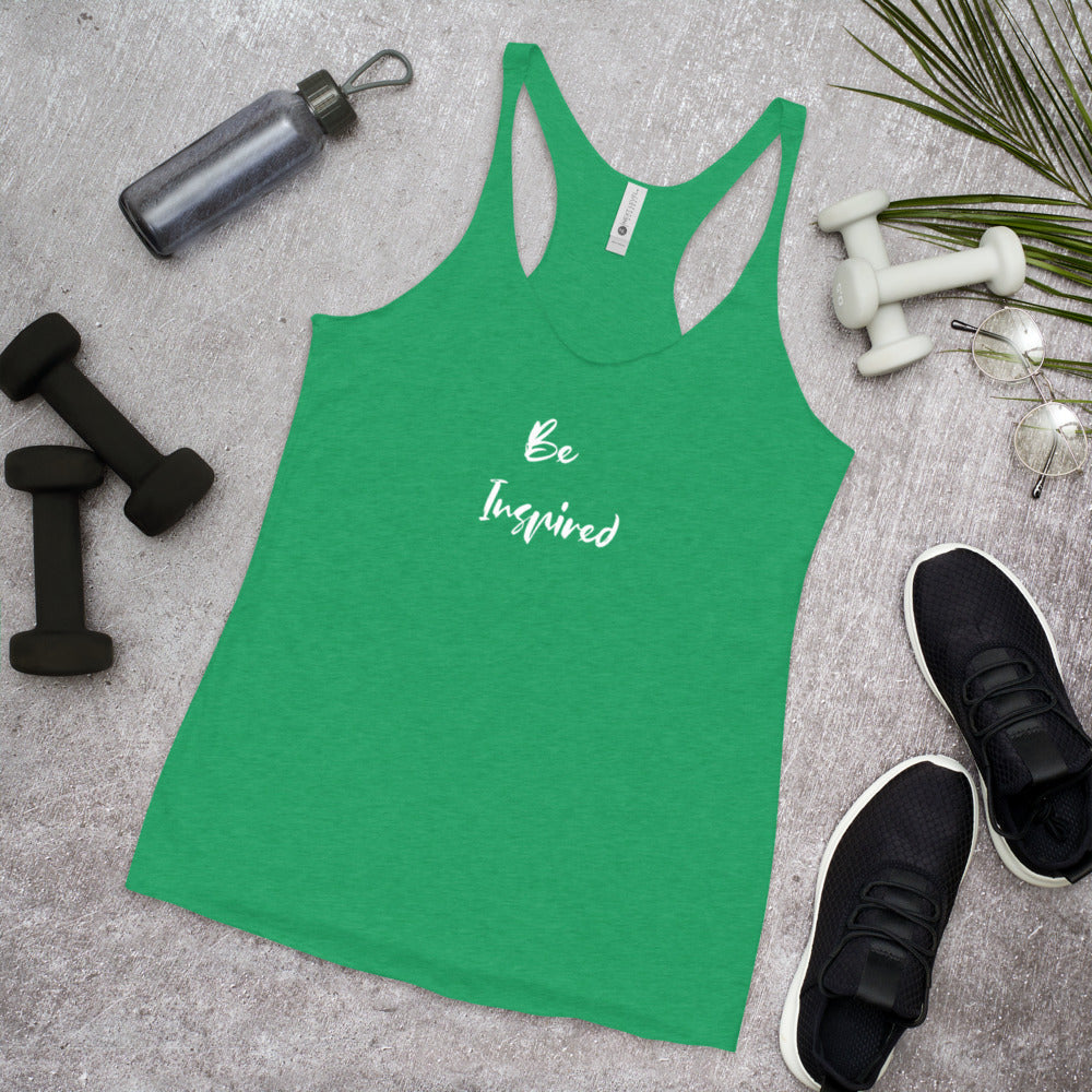Women's Racerback Tank Be Inspired