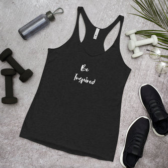 Women's Racerback Tank Be Inspired